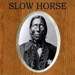 Slow Horse : Slow Horse